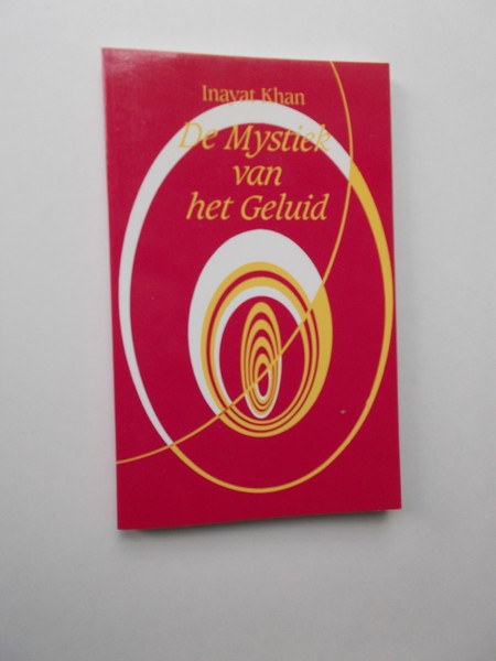 KHAN, INAYAT, - De mystiek van het geluid.