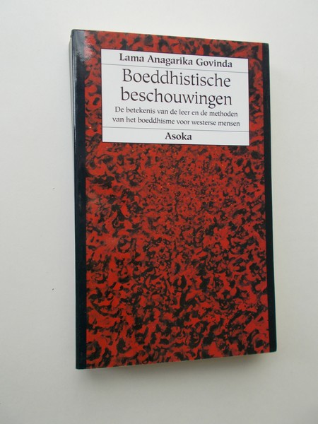 GOVINDA, LAMA ANAGARIKA, - Boeddhistische beschouwingen. De betekenis van de leer en de methoden van het boeddhisme voor westerse mensen.
