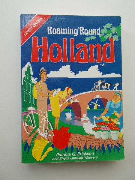 ERICKSON, PATRICIA G., - Roaming 'Round Holland.