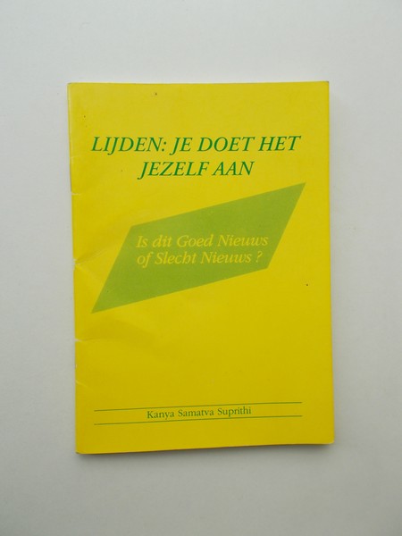 SUPRITHI, KANYA SAMATVA, - Lijden, je doet het jezelf aan.