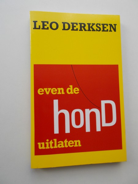 DERKSEN, LEO, - Even de hond uitlaten.