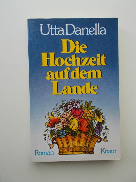 DANELLA, UTTA, - Die Hochzeit auf dem Lande.
