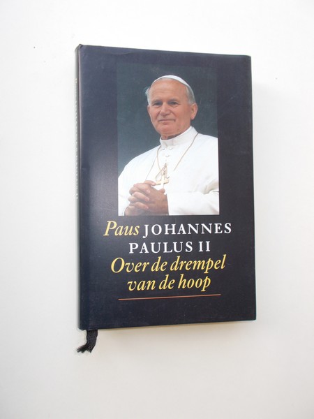 PAUS JOHANNES PAULUS II, - Over de drempel van de hoop.