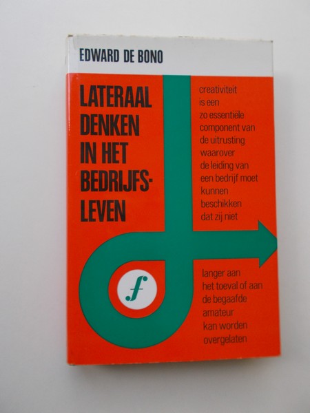 BONO, EDWARD DE, - Lateraal denken in het bedrijfsleven.