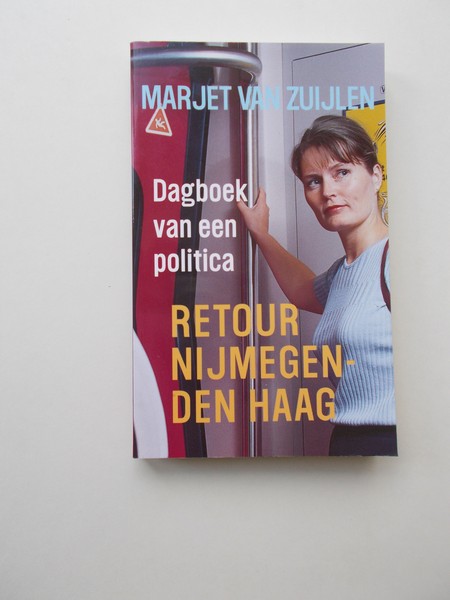 ZUIJLEN, MARJET VAN, - Dagboek van een politica. Retour Nijmegen-Den Haag.