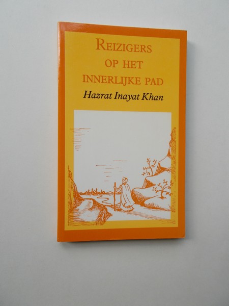 INAYAT KHAN, HAZRAT, - Reizigers op het innerlijke pad.