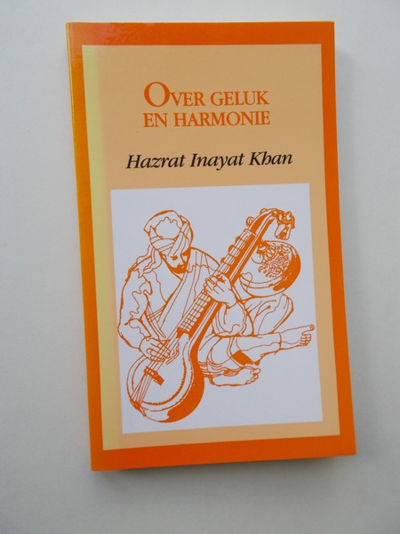 INAYAT KHAN, HAZRAT, - Over geluk en harmonie.