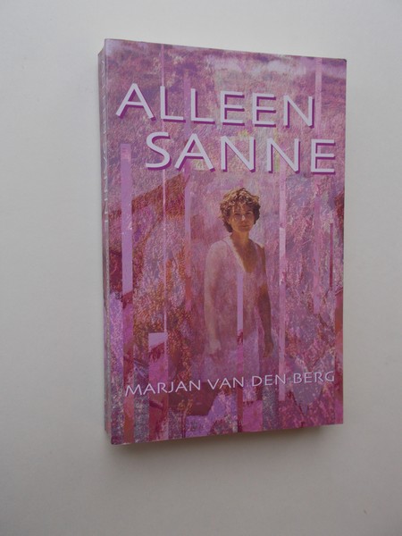 BERG, MARJAN VAN DEN, - Alleen Sanne.