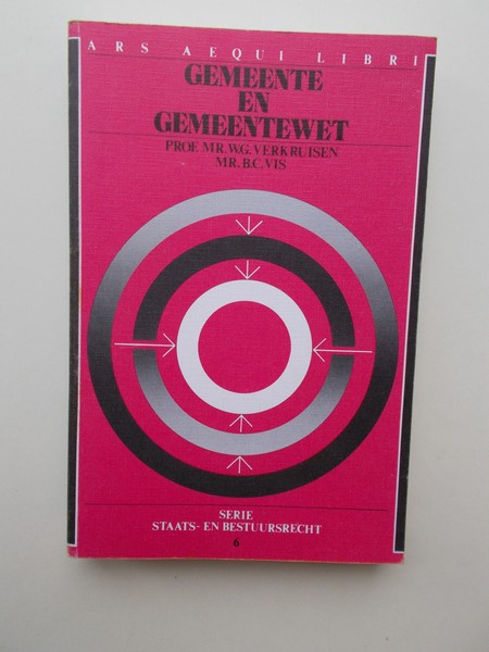 VERKRUISEN, W.G. EN VIS, B.C., - Gemeente en gemeentewet.