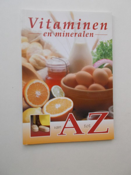 ZWART, R.F. DE (BEW.), - Vitaminen en mineralen van A tot Z.