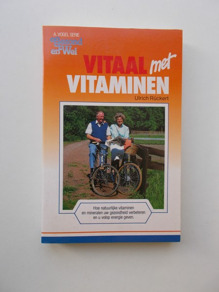 RUCKERT, ULRICH, - Vitaal met vitaminen.