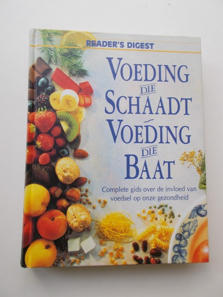 red. - Voeding die schaadt. Voeding die baat. Complete gids over de invloed van voedsel op onze gezondheid.