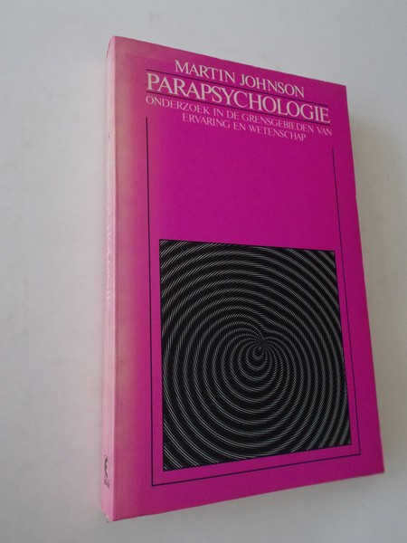 JOHNSON, MARTIN, - Parapsychologie. Onderzoek in de grensgebieden van ervaring en wetenschap.