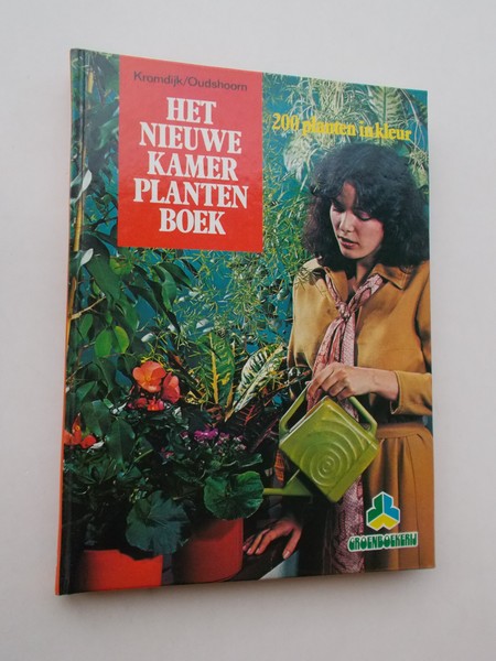 KROMDIJK, G. & OUDSHOORN, W., - Het nieuwe kamerplantenboek.