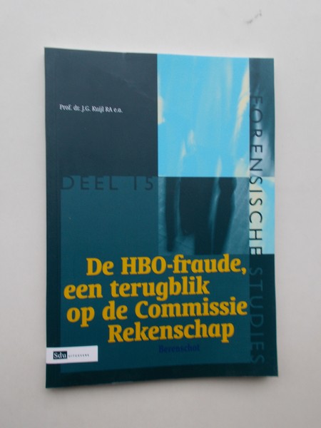 KUIJL, J.G., - De HBO-fraude, een terugblik op de Commissie Rekenschap.