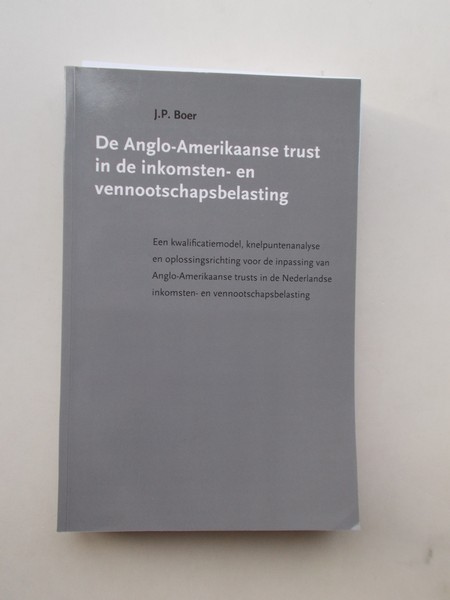 BOER, J.P., - De Anglo-Amerikaanse trust in de inkomsten- en vennootschapsbelasting.