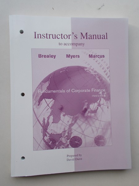 BREALY, RICHARD (A.O), - Instructor's manual to accompany Fundamentals of Corporate Finance. Prepared by David Hurst.