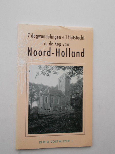 BURGER, J.E. (E.A.), - 7 dagwandelingen + 1 fietstocht in de Kop van Noord-Holland.