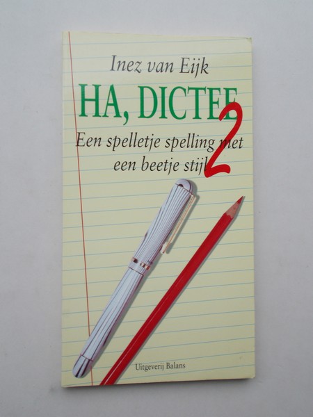 EIJK, INEZ VAN, - Ha, Dictee.
