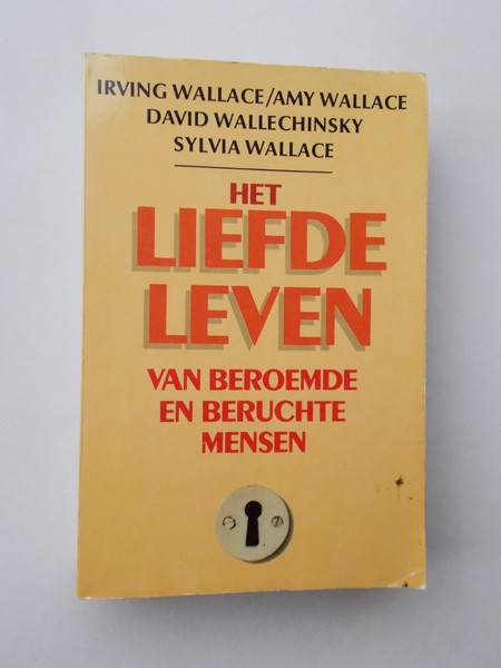 WALLACE, IRVING (E.A.), - Het liefdeleven van beroemde mensen.