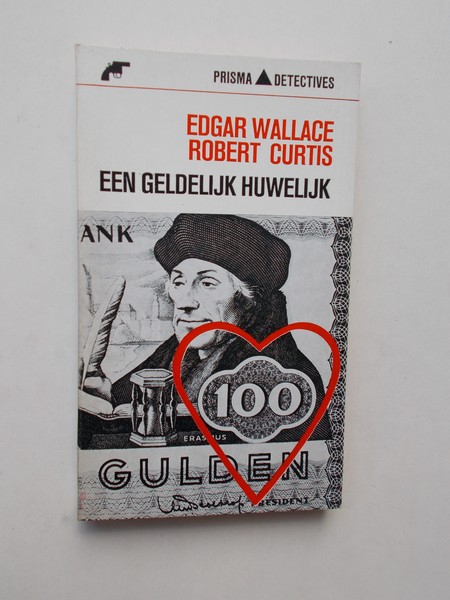 WALLACE, EDGAR, - Een geldelijk huwelijk.