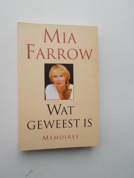 FARROW, MIA, - Wat geweest is. Memoires.