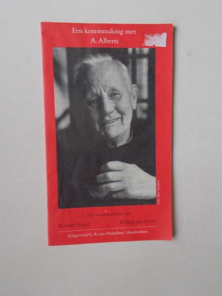 ANKER, ROBERT (E.A.), - Een kennismaking met A. Alberts.