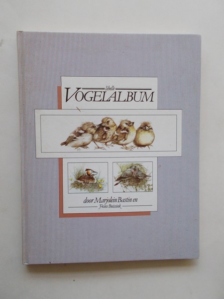 BASTIN, MARJOLEIN & BUISSINK, FRANS, - Libelle vogelalbum.