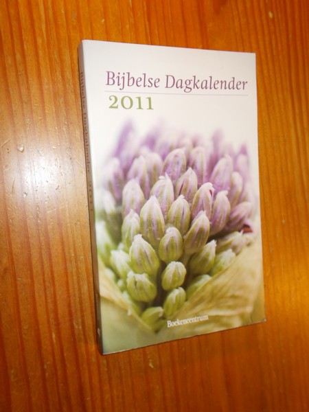 red. - Bijbelse Dagkalender 2011.
