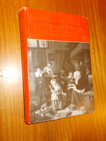 SCHOTEL, G.D.J., - Het Oud-Holandsch Huisgezin der zeventiende eeuw.