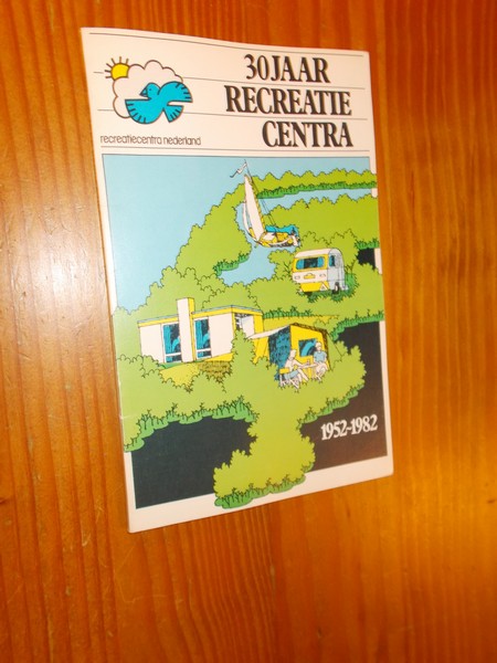 BAAIJ, GERBEN, - 30 jaar recreatiecentra 1952-1982.