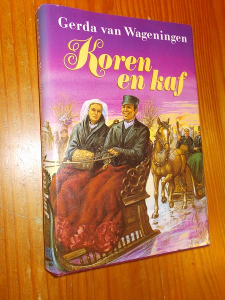 WAGENINGEN, GERDA VAN, - Koren en kaf.