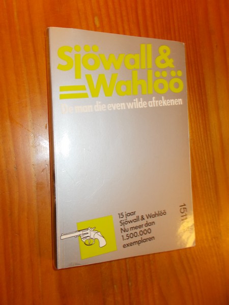 SJOWALL & WAHLOO, - De man die even wilde afrekenen.