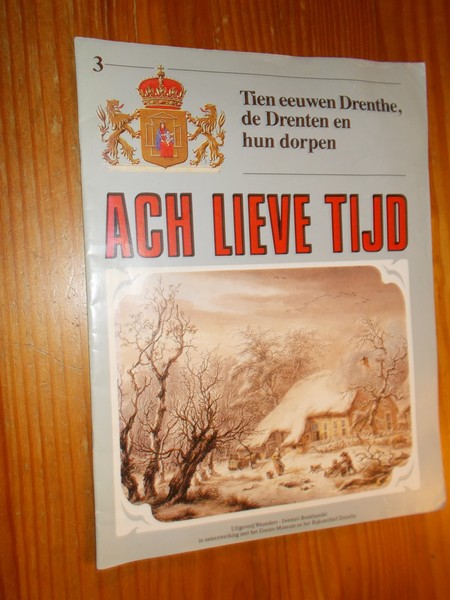 red. - (Drenthe). Ach lieve tijd. Tien eeuwen Drenthe, de Drenten en hun dorpen.