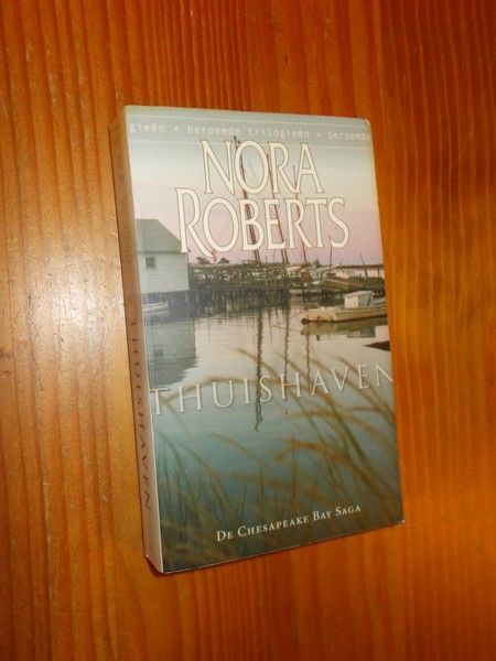 ROBERTS, NORA, - Thuishaven.