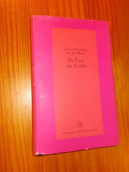 REVE, GERARD KORNELIS VAN HET, - De taal der liefde.