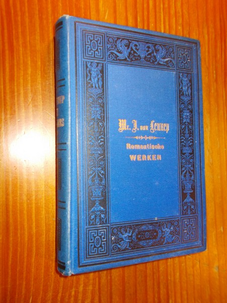 LENNEP, MR. J. VAN, - Romantische werken. Onze voorouders. Deel 2. (De Friezen te Rome, De Koorknaap, De Hunenborg, De gestoorde bruiloft, Ulrich de zanger, De Friesche bouwmeester).
