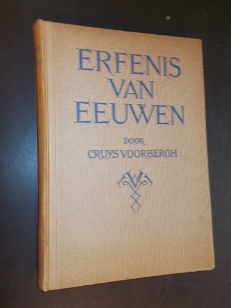 VOORBERGH, CRUYS, - Erfenis van eeuwen.