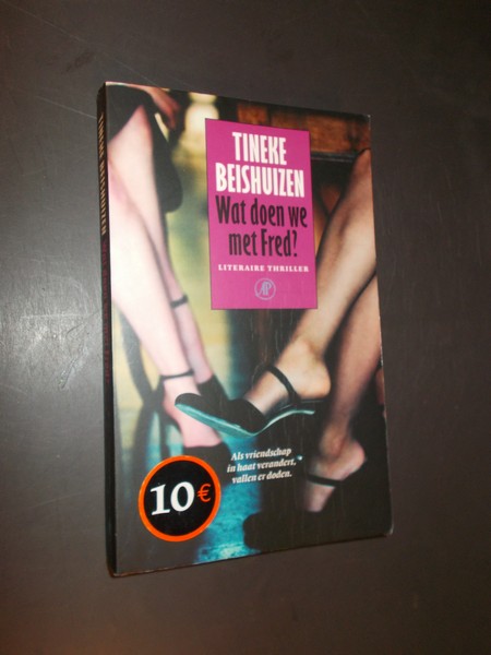 BEISHUIZEN, TINEKE, - Wat doen we met Fred ?