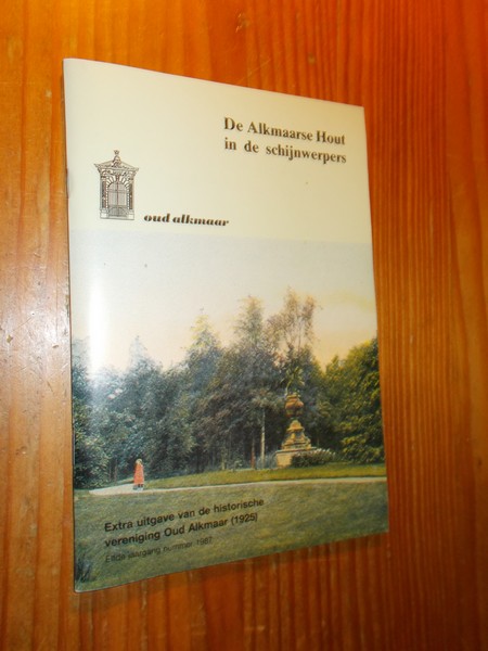 KOOLWIJK, HANS, - De Alkmaarse Hout in de schijnwerpers.