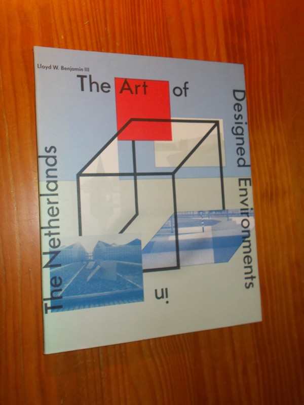 BENJAMIN, LLOYD W., - The Art of Designed Environment in the Netherlands.