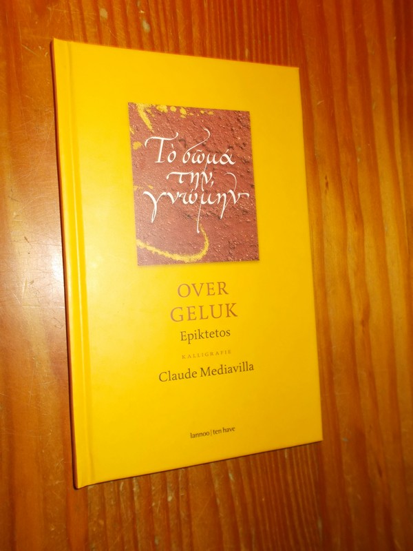 EPIKTETOS, - Over geluk.