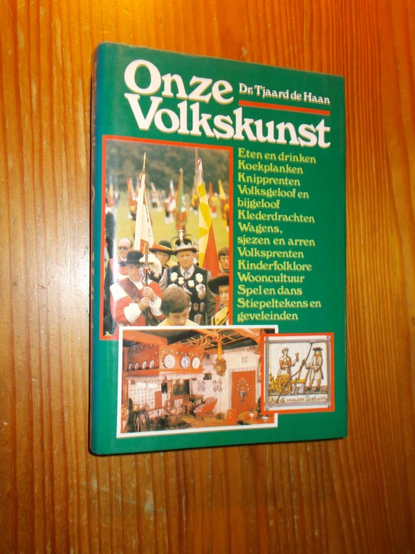 HAAN, TJAARD DE, - Onze volkskunst.