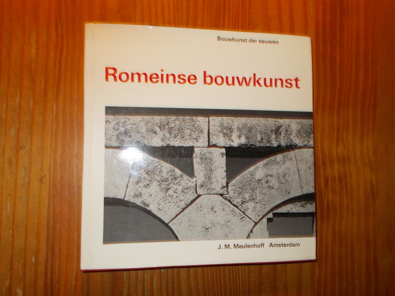 PICART, GILBERT, - Bouwkunst der eeuwen. Romeinse bouwkunst.