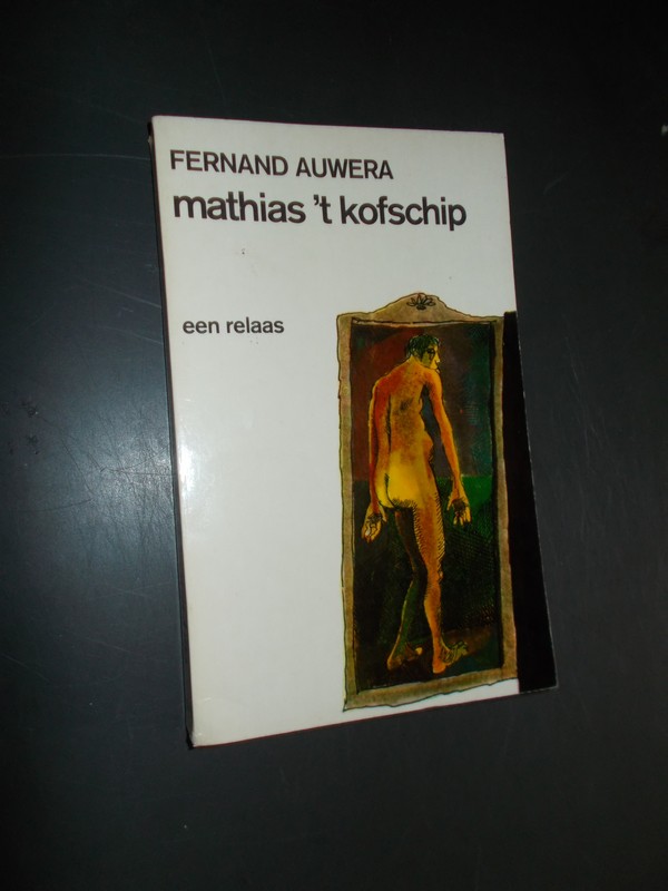 AUWERA, FERNAND, - Mathias 't Kofschip. Een relaas.