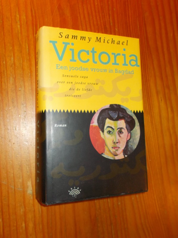 MICHAEL, SAMMY, - Victoria. Een joodse vrouw in Bagdad.