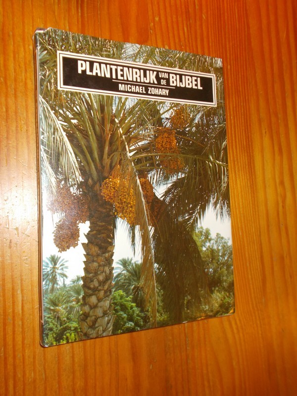 ZOHARY, MICHAEL, - Plantenrijk van de bijbel.
