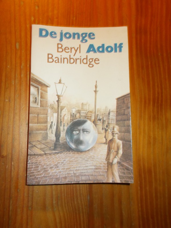 BAINBRIDGE, BERYL, - De jonge Adolf.
