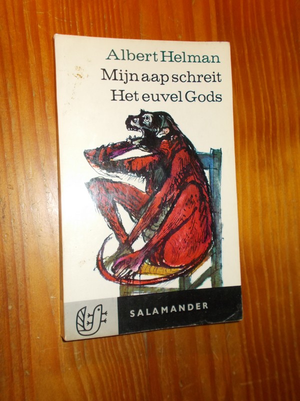 HELMAN, ALBERT, - Mijn aap schreit. Het euvel Gods.