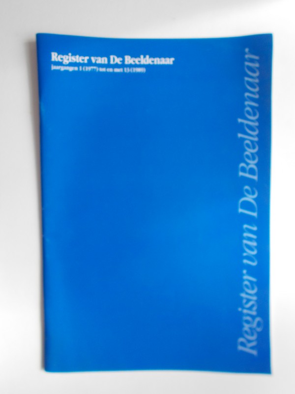 red. - Register van de Beeldenaar jaargangen 1 (1977) tot en met 13 (1989).
